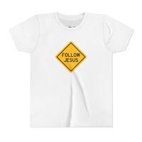 "Follow Jesus" Street Sign T Shirt - Youth Short Sleeve - Unisex Sizes YS-YXL