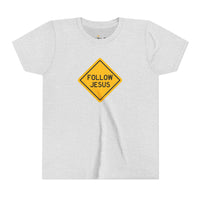 "Follow Jesus" Street Sign T Shirt - Youth Short Sleeve - Unisex Sizes YS-YXL