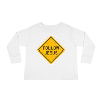 "Follow Jesus" Street Sign - Long Sleeve - Toddler T-Shirt - Sizes 2T -5T
