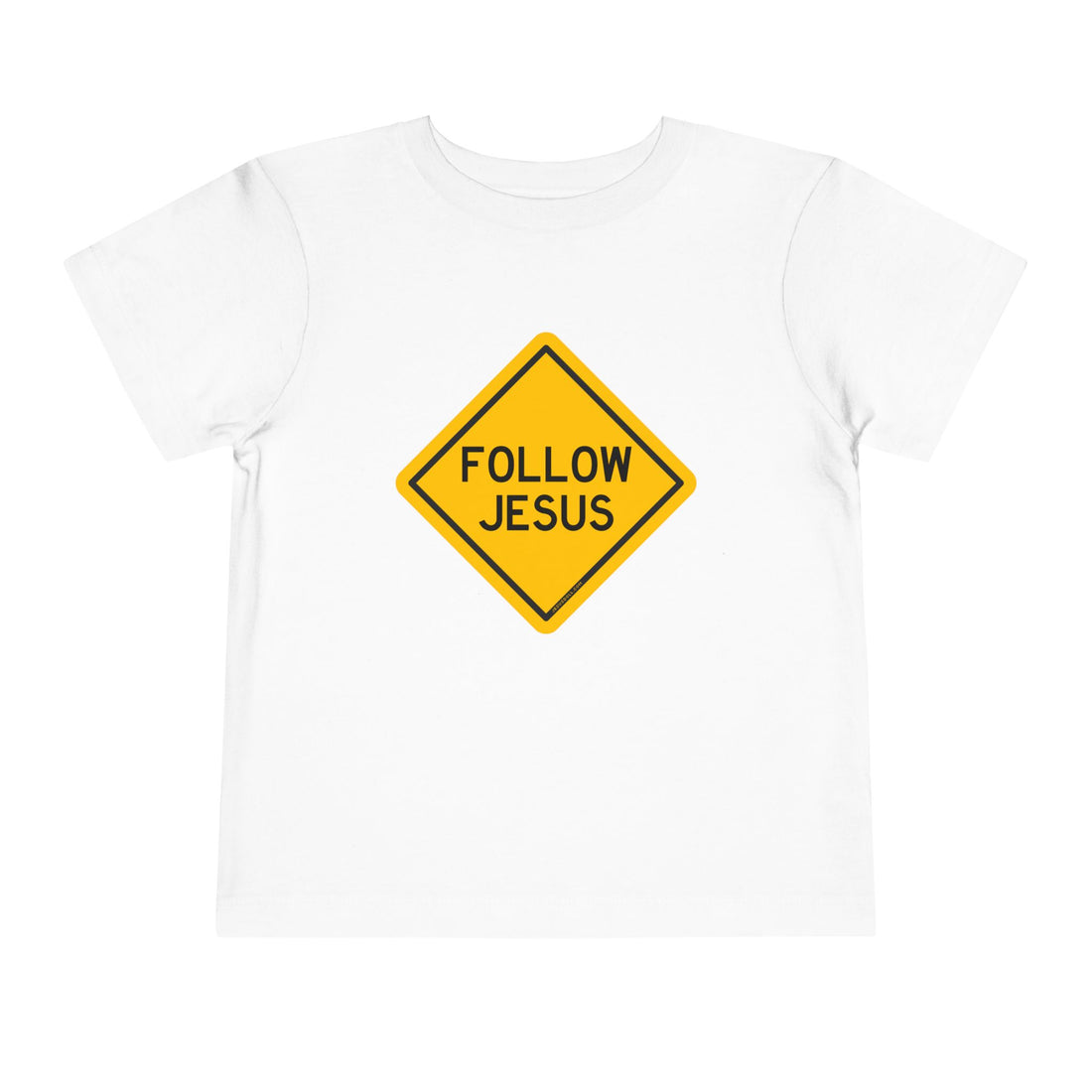 "Follow Jesus" Street Sign Shirt - Toddler T-Shirt - Sizes 2T -5T