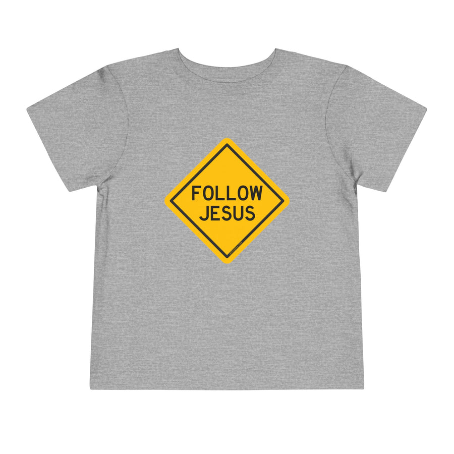 "Follow Jesus" Street Sign Shirt - Toddler T-Shirt - Sizes 2T -5T