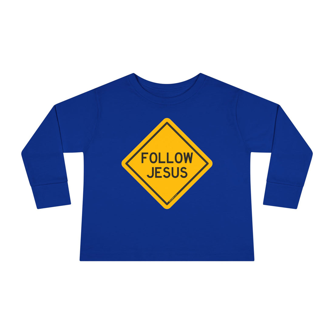 "Follow Jesus" Street Sign - Long Sleeve - Toddler T-Shirt - Sizes 2T -5T
